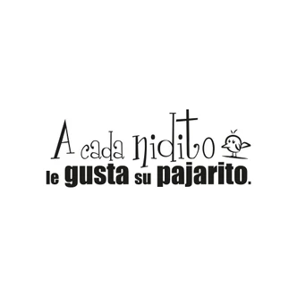 A cada nidito le gusta su pajarito. Wall sticker 