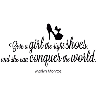 Give a girl the right shoes... 1 Wall sticker 