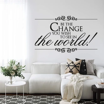 Be the change you wish to see in the world Wall sticker 