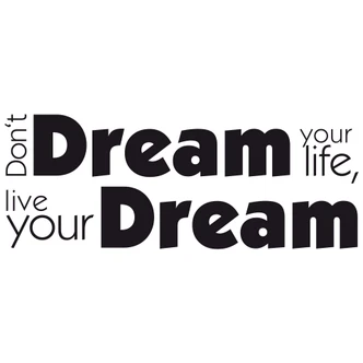 Don\'t dream your life... Wall sticker 