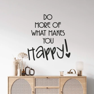 Do more of what makes you happy! Wall sticker 