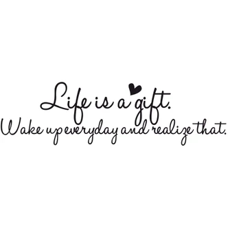 Life is a gift... Wall sticker 