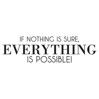 If nothing is sure... Wall sticker 